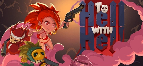 To Hell with Hell ����ȥ����1.0.0 PC��