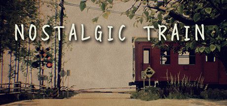 怀旧列车 NOSTALGIC TRAINv1.0 破解版