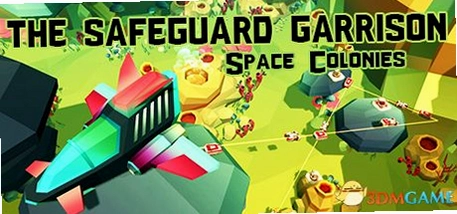 加里森护卫队:太空殖民地 Garrisons Guardians: Space Colonyv1.0 破解版