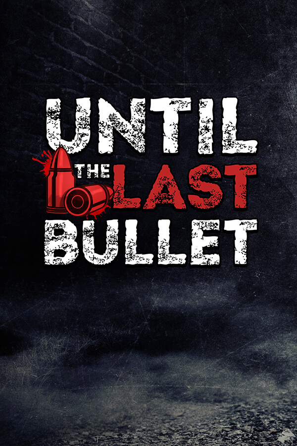 最后一颗子弹 Last Bulletv1.0 电脑版